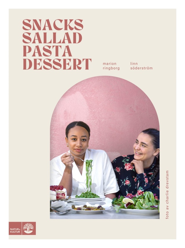 Snacks, Salat, Pasta & Dessert – Marion Ringborg, Linn Söderström