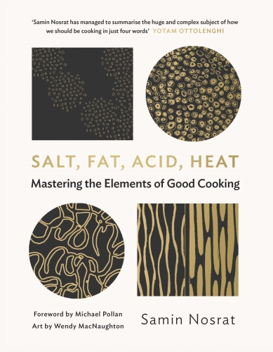 Salt, Fat, Acid, Heat: Mastering the Elements of Good Cooking - Samin Nosrat, W