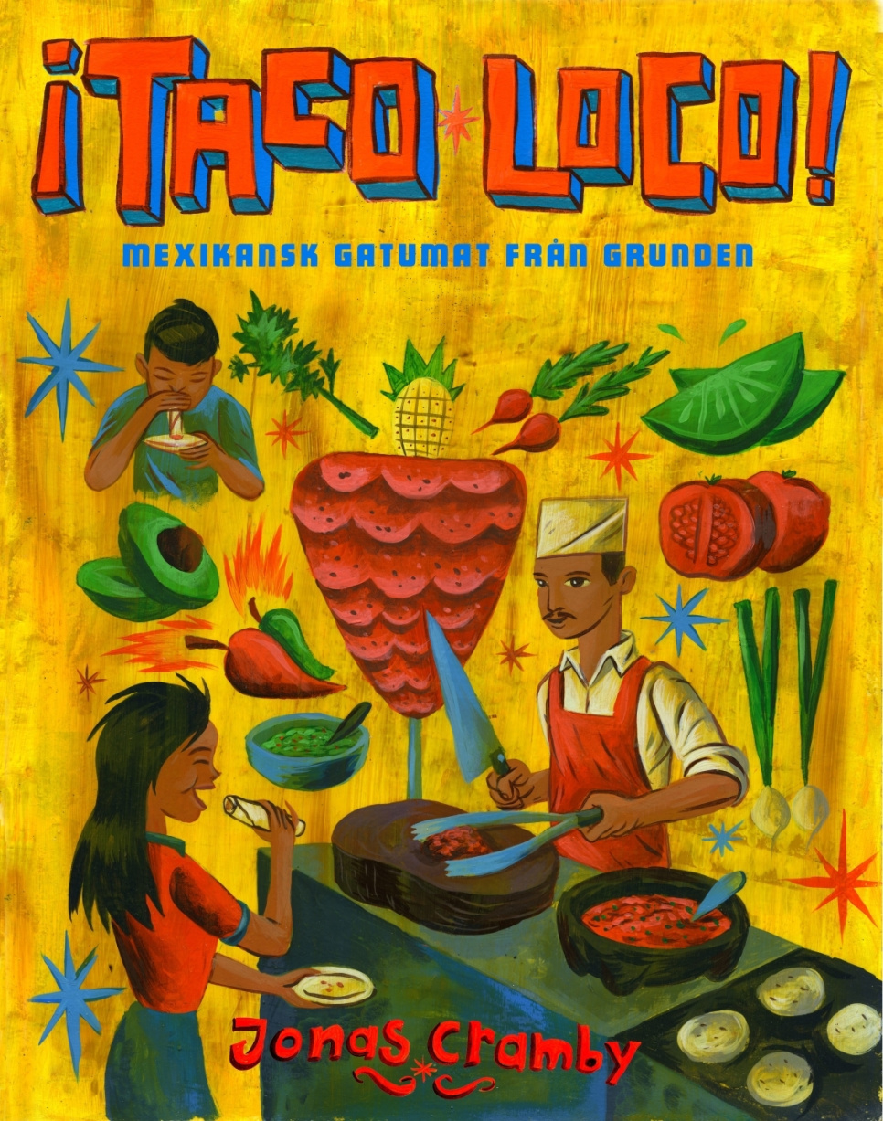 ¡Taco loco! - Jonas Cramby in the group Cooking / Cookbooks / Cuisines & Cultures / Latin America at KitchenLab (1355-12754)