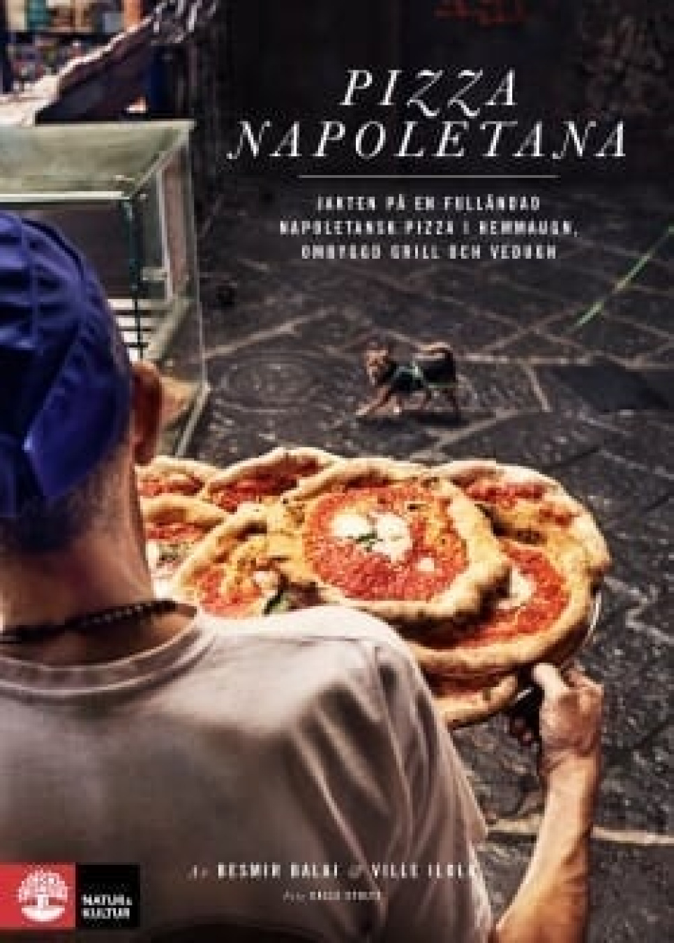 Pizza Napoletana av Besmir Balaj & Ville Ilola in the group Cooking / Cookbooks / National & regional cuisines / Europe at KitchenLab (1355-15908)