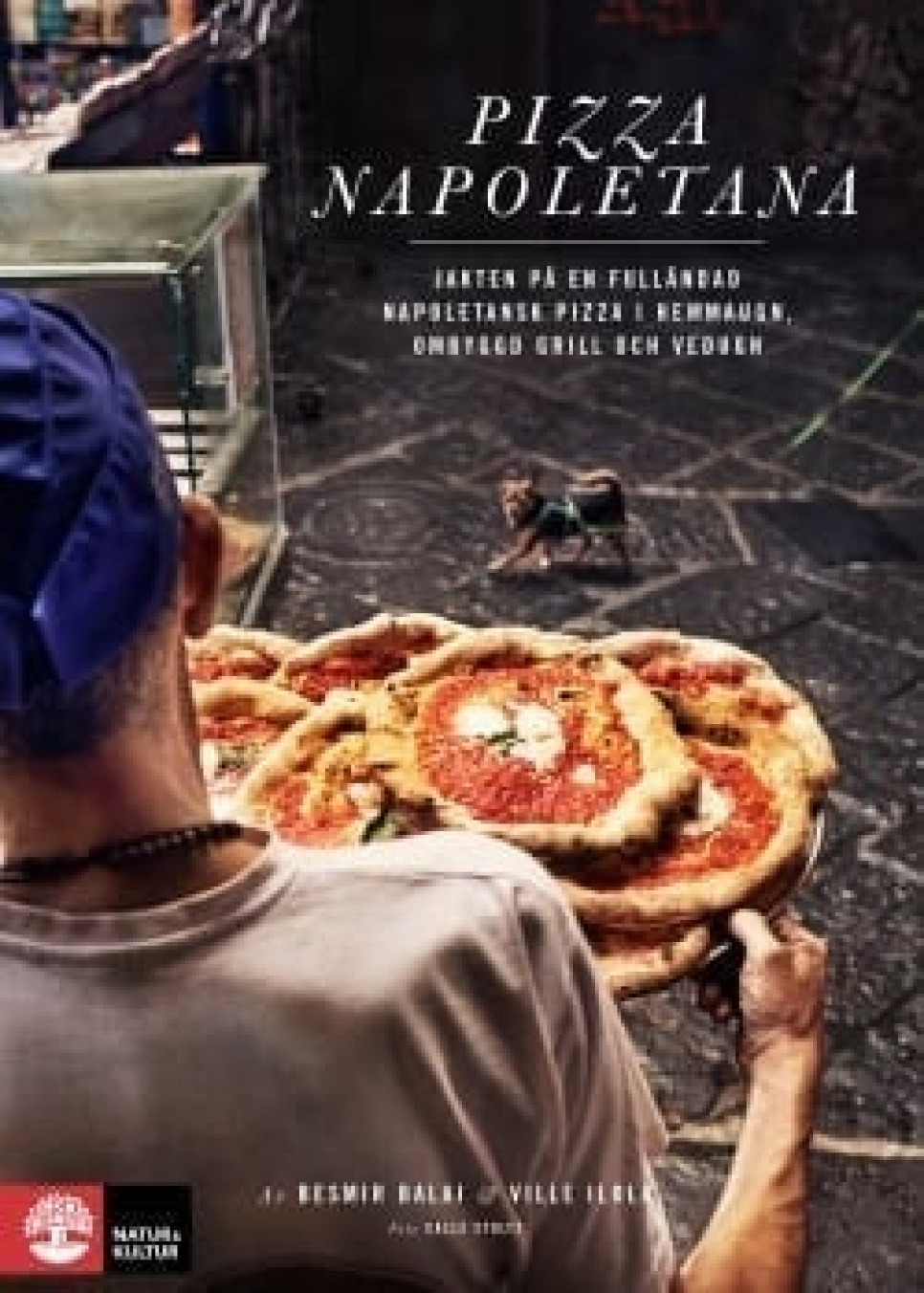 Pizza Napoletana av Besmir Balaj & Ville Ilola in the group Cooking / Cookbooks / National & regional cuisines / Europe at KitchenLab (1355-15908)