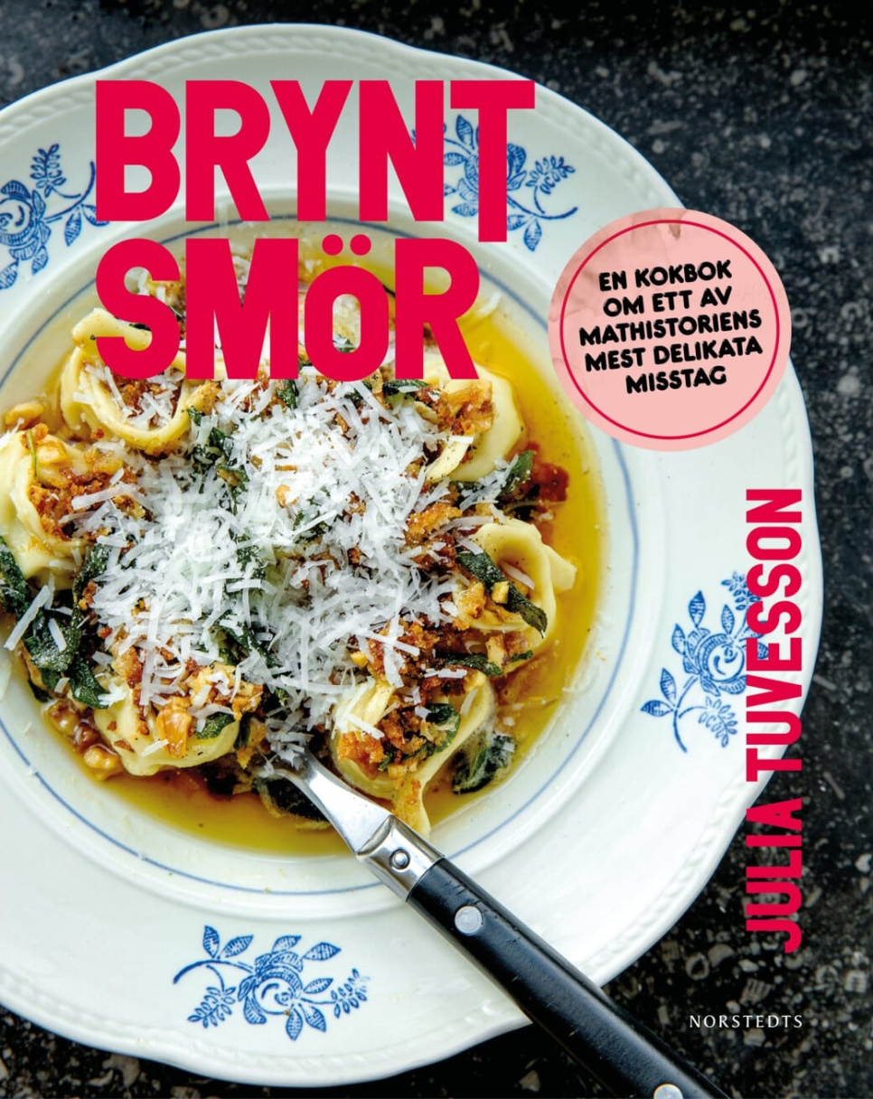 Brynt smör: En kokbok om ett av mathistoriens mest delikata misstag - Julia Tuvesson in the group Cooking / Cookbooks / Vegetarian at KitchenLab (1355-23652)