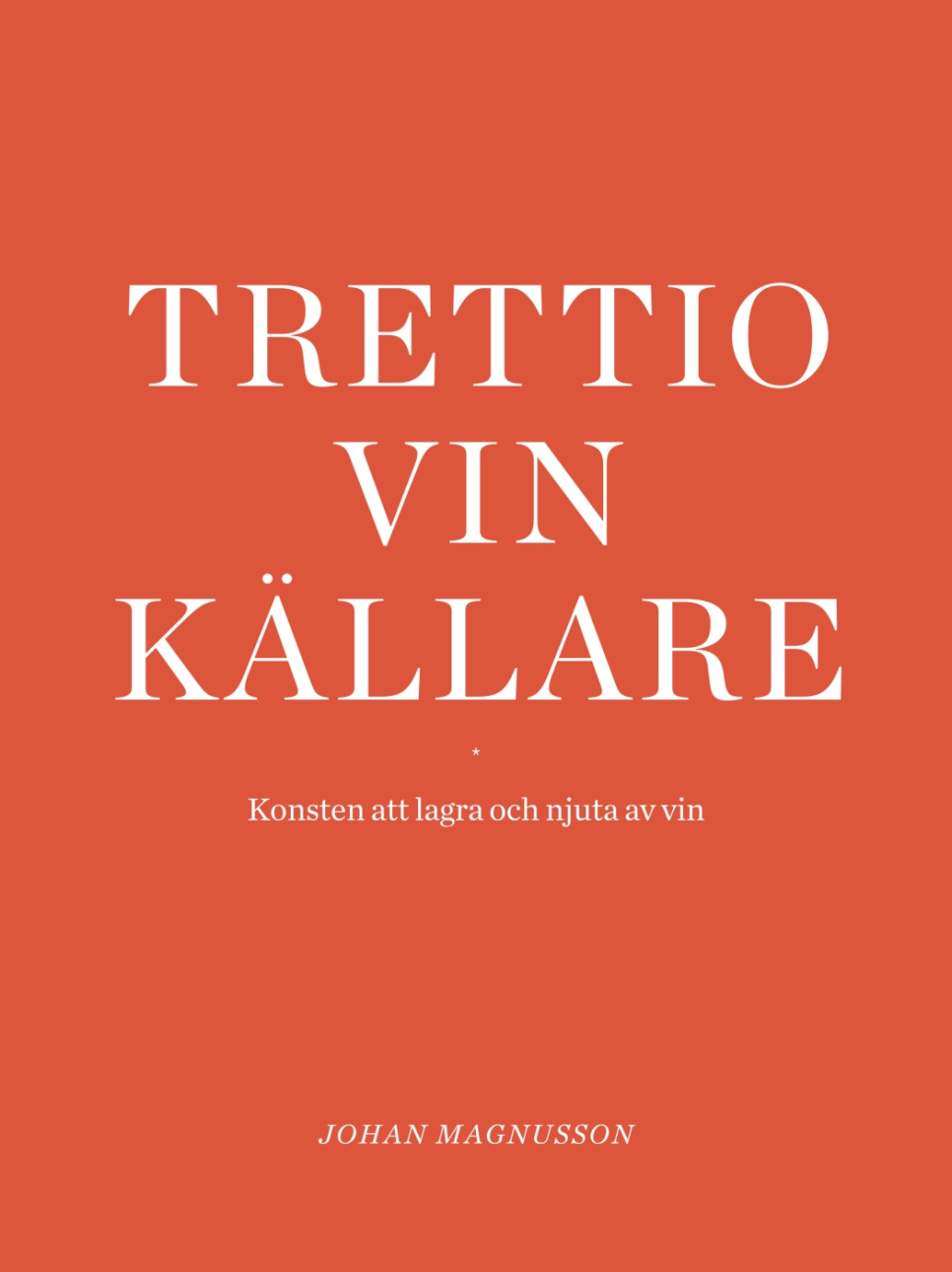 Trettio Vinkällare : Konsten att lagra och njuta av vin - Johan Magnusson in der Gruppe Kochen / Kochbücher / Drinks & Cocktails / Wein bei The Kitchen Lab (1355-27618)