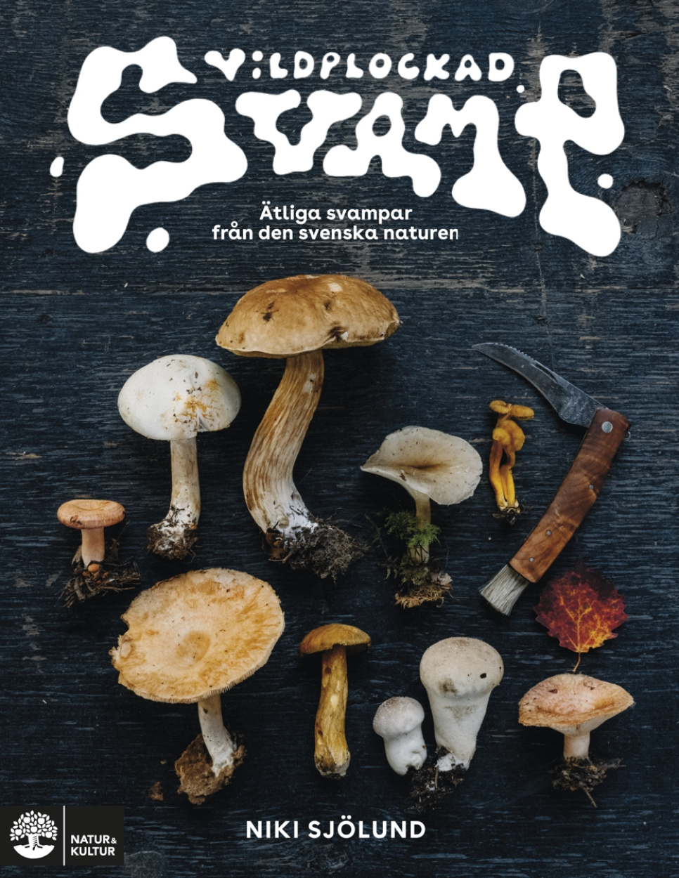 Vildplockad svamp: Ätbara svampar i svenska naturen - Niki Sjölund in the group Cooking / Cookbooks / / at KitchenLab (1355-27955)