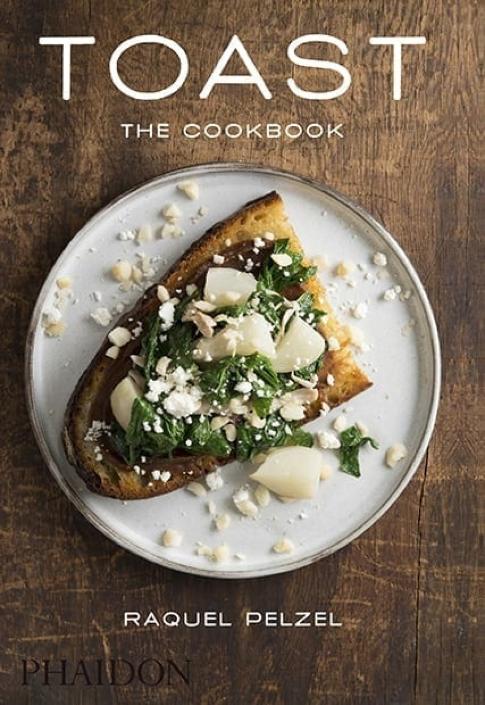Toast: The Cookbook - Raquel Pelzel dans le groupe Cuisine / Livres de cuisine / Plats du quotidien l\'adresse The Kitchen Lab (1399-16129)