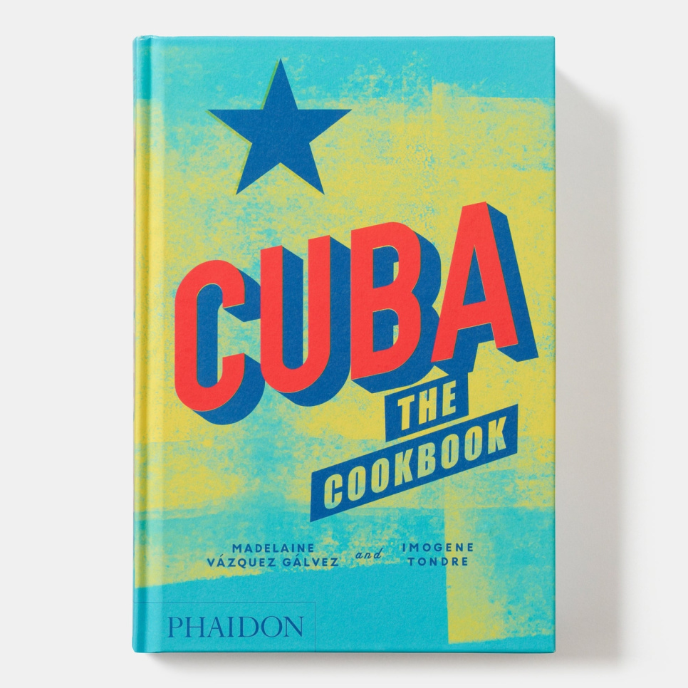 Cuba: The Cookbook - Imogene Tondre och Madelaine Vazquez Galvez