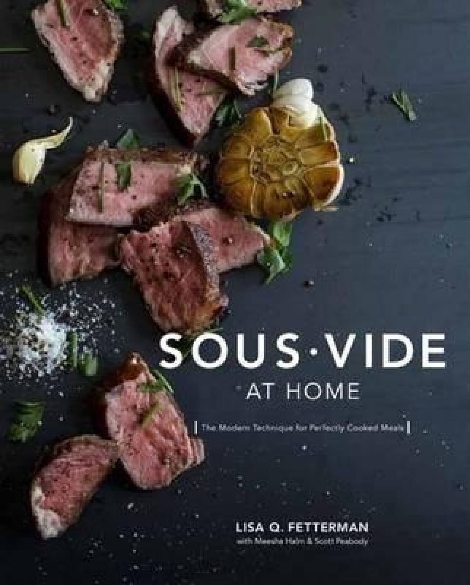 Sous Vide At Home av Lisa Q. Fetterman in the group Cooking / Cookbooks / Sous vide at KitchenLab (1820-17657)