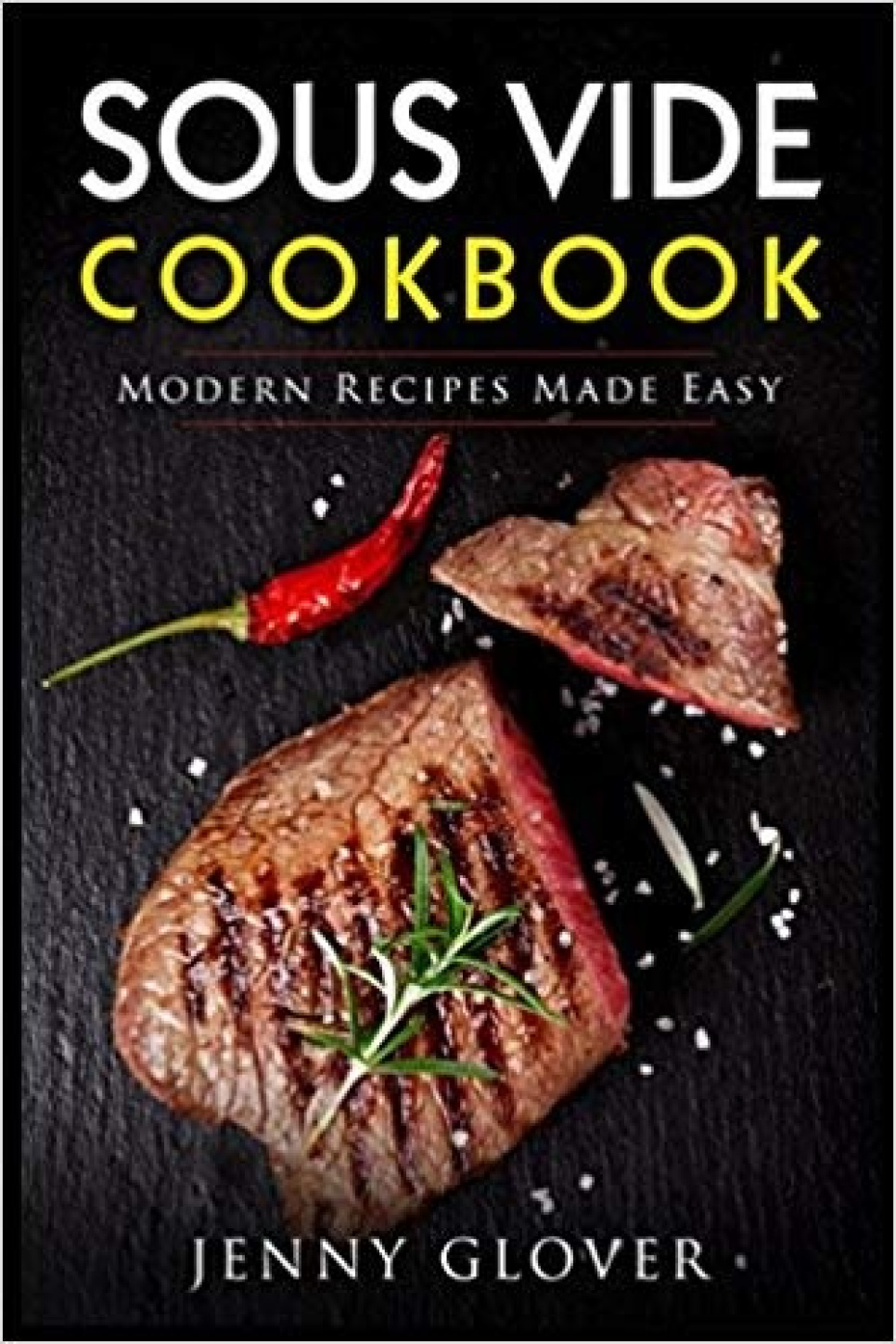 Sous Vide Cookbook: Modern Recipes Made Easy - Jenny Glover in the group Cooking / Cookbooks / Sous vide at KitchenLab (1820-19901)