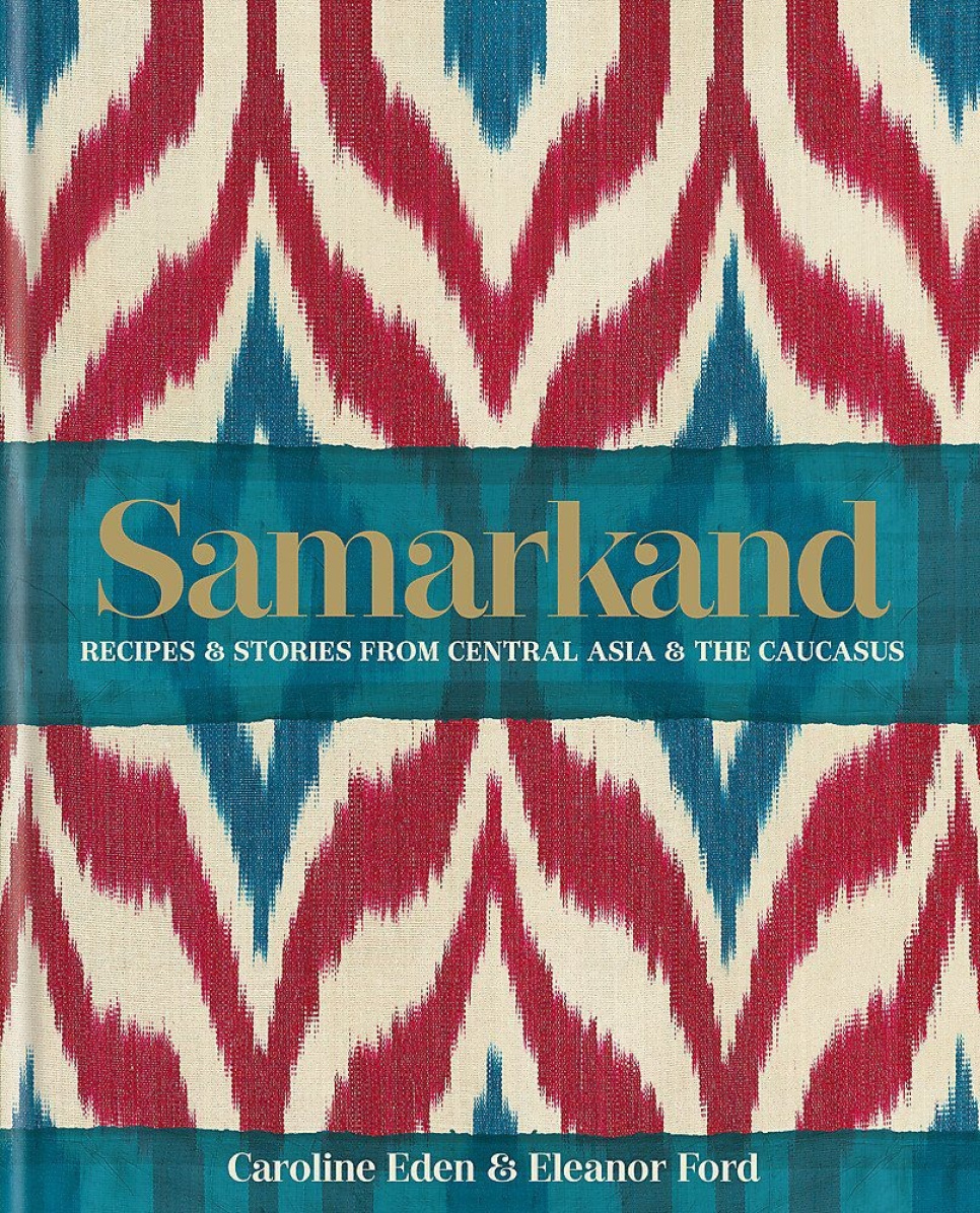 Samarkand - Caroline Eden, Eleanor Ford in the group Cooking / Cookbooks / Asia at KitchenLab (1987-26132)