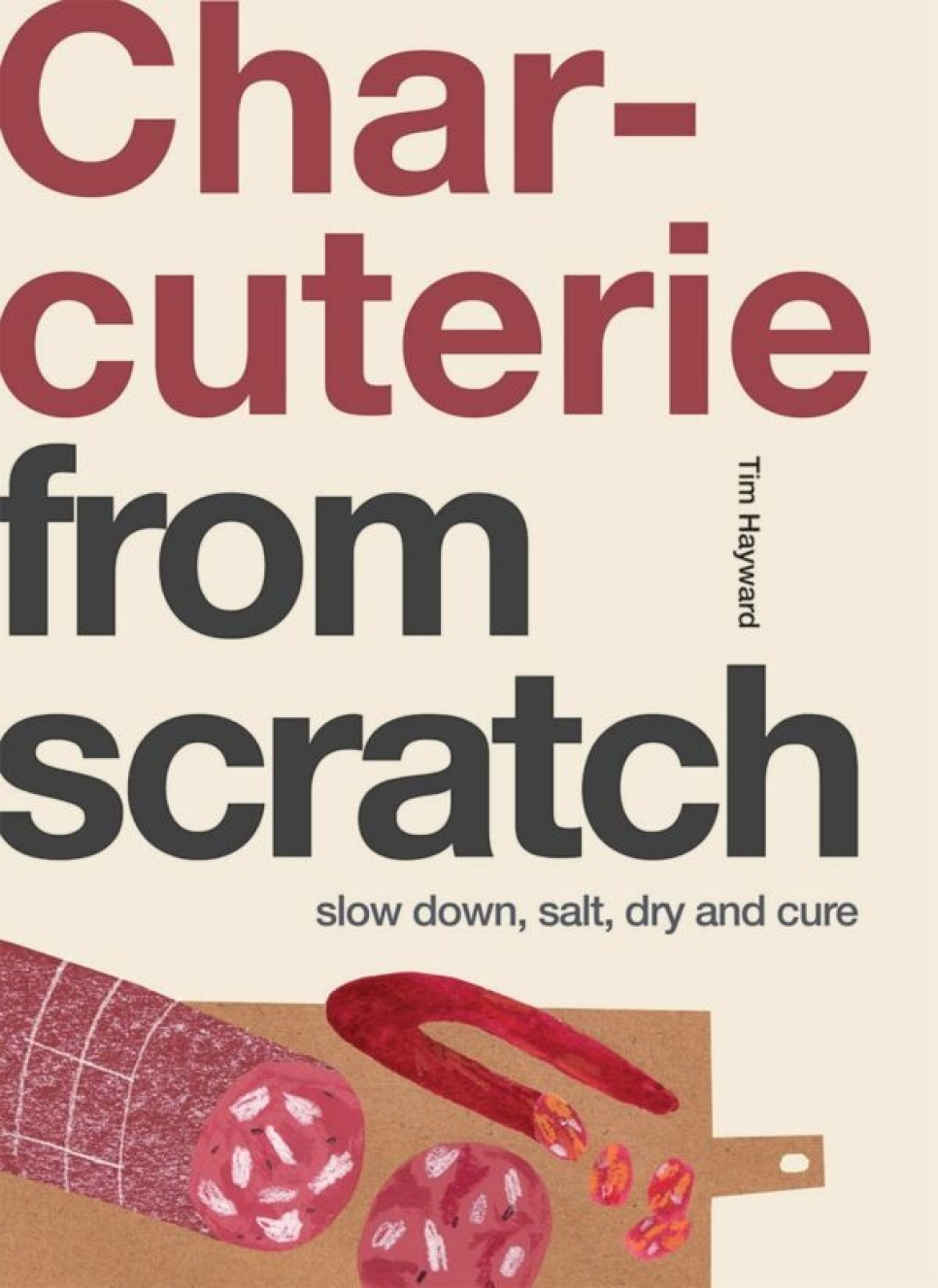 Charcuterie: From Scratch - Tim Hayward in the group Cooking / Cookbooks / Meat at KitchenLab (1987-26264)