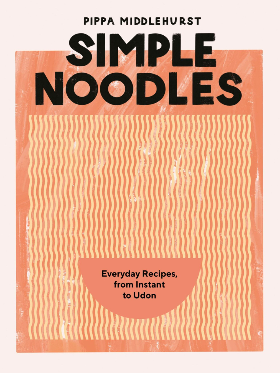 Simple Noodles - Pippa Middlehurst in the group Cooking / Cookbooks / National & regional cuisines at KitchenLab (1987-28206)