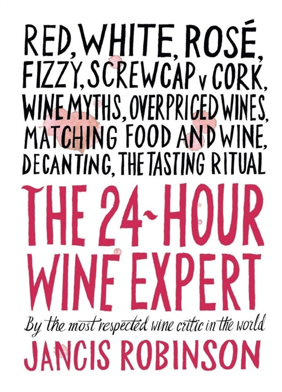 The 24 Hour Wine Expert - Jancis Robinson in the group Cooking / Cookbooks / Drinks / Wine at KitchenLab (1987-29348)