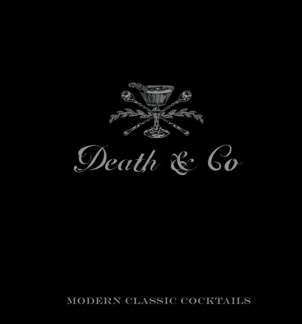 Death & Co: Modern Classic Cocktails - Kaplan, Day, Fauchald in the group Cooking / Cookbooks / Drinks & cocktails / at KitchenLab (2304-36058)